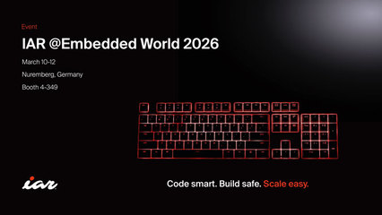 嵌入式軟件開發(fā)新紀元 IAR Systems 亮相 Embedded World 2026